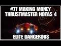 #77 Making money, Elite dangerous, PS4PRO, Thrustmaster Hotas 4