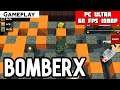 BomberX Gameplay PC Ultra | 1080p - GTX 1060 - i5 2500 Test
