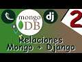 🔴 Demo Curso con Django y Flask + MongoDB | Relaciones | 2