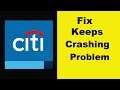 Fix CitiBank IN App Keeps Crashing Problem Android & Ios - CitiBank IN App Crash Issue