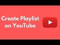 How to Create Playlist on YouTube (2021)