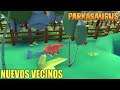Parkasaurus - NUEVOS VECINOS - GAMEPLAY ESPAÑOL #4
