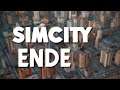 SIMCITY (2013) ► #ENDE ⛌ (Kurzweiliger Spaß)