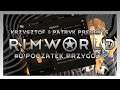 TEGO JESZCZE NIE BYŁO - RimWorld Multiplayer #0 feat. Patryk
