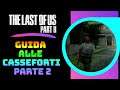 The Last of Us  2 – Guida alle casseforti- Seconda parte