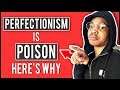 The Reason Why Being A Perfectionist Sucks And Will Make You Fail - Life Of An Entrepreneur Vlog