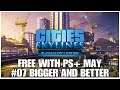 #07 Bigger and better, Cities Skylines, free with PS+ May, PS4PRO, gameplay, playthrough