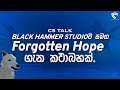 CS Talk S02E03 - BlackHammer Studio ව සමග Forgotten Hope ගැන කථාබහක්!