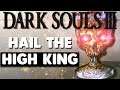 Hail The High King | Dark Souls 3 Part - 4