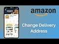 How to Change Delivery Address on Amazon Account | 2021