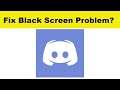 How to Fix Discord App Black Screen Error Problem in Android & Ios | 100% Solution