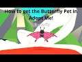 How to get the new butterlfy pet in Adopt Me!