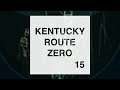 kip:plays | Kentucky Route Zero (pt. 15) XANADU
