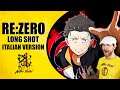 RE:ZERO Season.2 Op.2 - Long Shot (Italian Version)