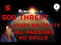 Rimworld 500% - All Passion No Skills Naked Brutality Ep 05