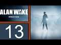 Alan Wake Remastered playthrough pt13 - Bright Falls is LIT! If You Like Horror Stories, That Is!