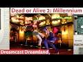 Dead or Alive 2: Millennium - Sega NAOMI - Dreamcast Dreamland