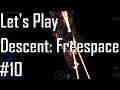 Descent: Freespace - Goodbye Galatea - Let's Play Entry 10