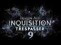 Прохождение Dragon Age Inquisition(Чужак)-часть 9:ОГНЕОПАСНО!)
