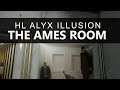 Enter the Ames Room - Half-Life Alyx Optical Illusion - VR