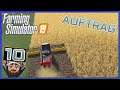 FARMING SIMULATOR - LS19 🚜 010: Auftrag 3 - Der einfache Auftrag zwischendurch