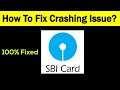 Fix "SBI Card" App Keeps Crashing Problem Android & Ios - SBI Card App Crash Issue