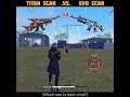FREE FIRE|| TITAN SCAR .VS. EVO SCAR