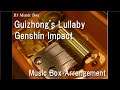 Guizhong's Lullaby/Genshin Impact [Music Box]