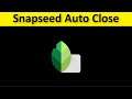 How To Fix Snapseed App Auto Close Issue Android & Ios - Fix Snapseed App Automatically Closing