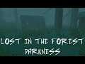 I DON'T EVEN KNOW | Lost in the Forest Darkness