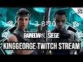 KingGeorge Rainbow Six Twitch Stream 3-8-20