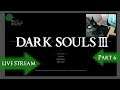 LIVE: Dark Souls III - Part 6 w/ Myra Slokov