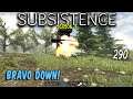 Subsistence S3 290 | Bravo Down!!  |     Base building| survival games| crafting