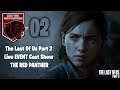 The Last of Us Part II Live Event Cast Show E 02 | THE RED PANTHER