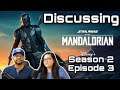 "The Mandalorian" S2 Ep. 3 | SPOILER Discussion #MandoMondays #StarWars #TheMandalorian #Review