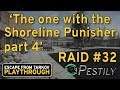 The One With Punishing Shoreline Part 4 - Raid #32 - Full Playthrough Series - Escape from Tarkov