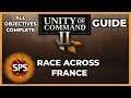Unity of Command II - RACE ACROSS FRANCE - All Objectives Complete -  Guide Walkthrough