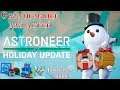 Astroneer Holiday Update - пора собирать подарки !