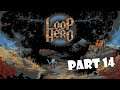 Back to the Lich farm with us! Waiting for the full launch! | Let's Play Loop Hero | Part 14