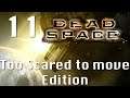Dead Space - Too scared to Move edition Part 11:Lethal Devotion