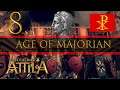 For Rome 8# Western Roman Empire - Age of Majorian Mod Campaign Let's Play -Total War : Attila
