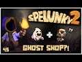 GHOST SHOPS AND EXPERIMENTATION!  |  Spelunky 2  |  45
