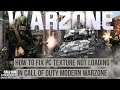 How to fix Pc texture not loading in call of duty modern warzone