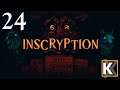 Inscryption - First Playthrough - Episode 24