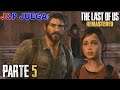 J&P Juega: The Last of Us [Remastered] - Parte 5 - Tarde de Museo