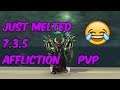 JUST MELTED - 7.3.5 Affliction Warlock PvP - WoW Legion