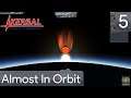Kerbal Space Program - Almost In Orbit #5