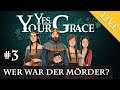 Let's Play Yes, Your Grace #3: Wer war der Mörder? (Livestream-Aufzeichnung)