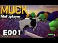 Muck Multiplayer - Live/4k/UHD - E001 Maybe I just need to get completely murdered. Repeatedly?