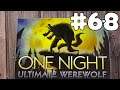 ONE NIGHT ULTIMATE WEREWOLF #68 | May 25th, 2019